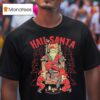 Hail Santa Christmas T Shirt