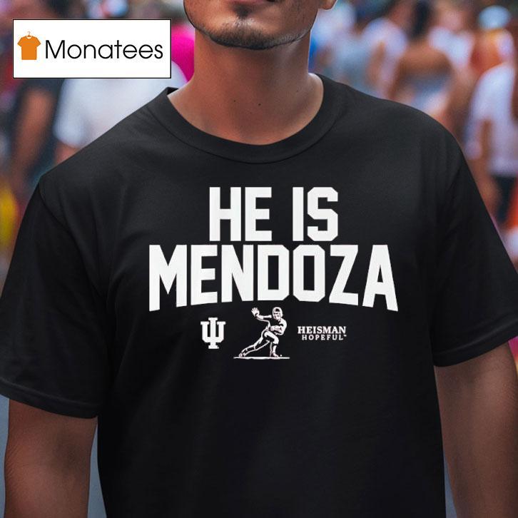 He Is Mendoza Heisman Hopeful Indiana Hoosiers Logo T Shirt He Is Mendoza Heisman Hopeful Indiana Hoosiers Logo T Shirt
