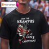 How The Krampus Stole Christmas T Shirt