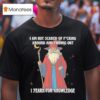 I Am Not Scared Of Fucking Around And Finding Out I Yearn For Knowledgea Wizard T Shirt