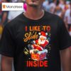 I Like To Slide Inside Christmas Couple Humor T Shirt