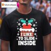 I Like To Slide Inside Christmas Holiday Sublimation T Shirt