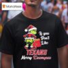 If You Dont Like Houston Texans Grinch Merry Christmas Kissmyass Grinch T Shirt