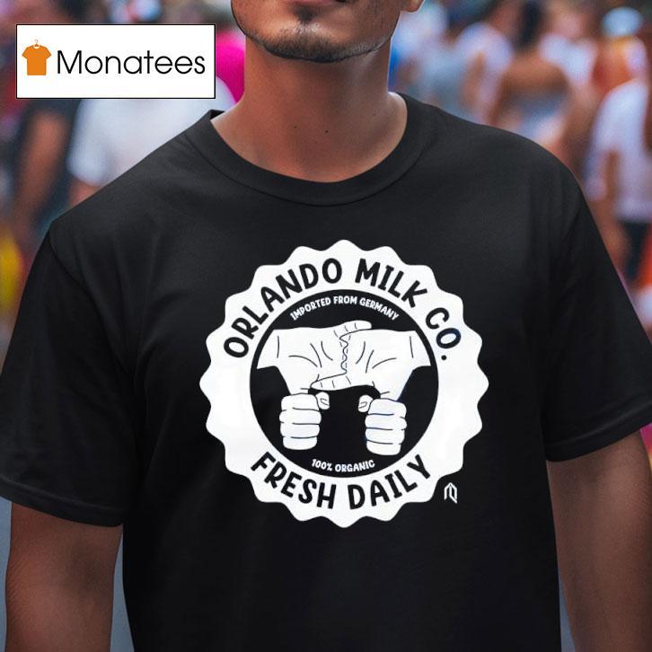 Imported From German Orlando Milk Co Fresh Daily T Shirt Imported From German Orlando Milk Co Fresh Daily T Shirt