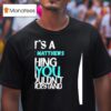 It S A Dave Matthews Thing You Wouldn T Understand T Shirt