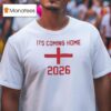 It S Coming Home England National Football Team T Shirt