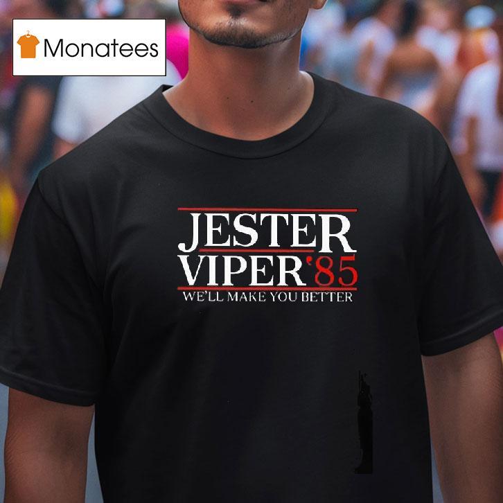 Jester Viper Well Make You Better T Shirt Jester Viper Well Make You Better T Shirt