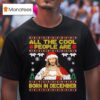 Jesus Cool People Are Born In December Christian Christmas T Shirt