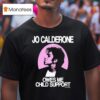 Jo Calderone Owes Me Child Suppor T Shirt