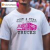 Just A Boy Who Loves Trucks Young Enthuzs T Shirt