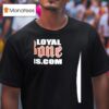 Loyal Bone Fans T Shirt
