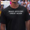 Make Asylums Great Again T Shirt
