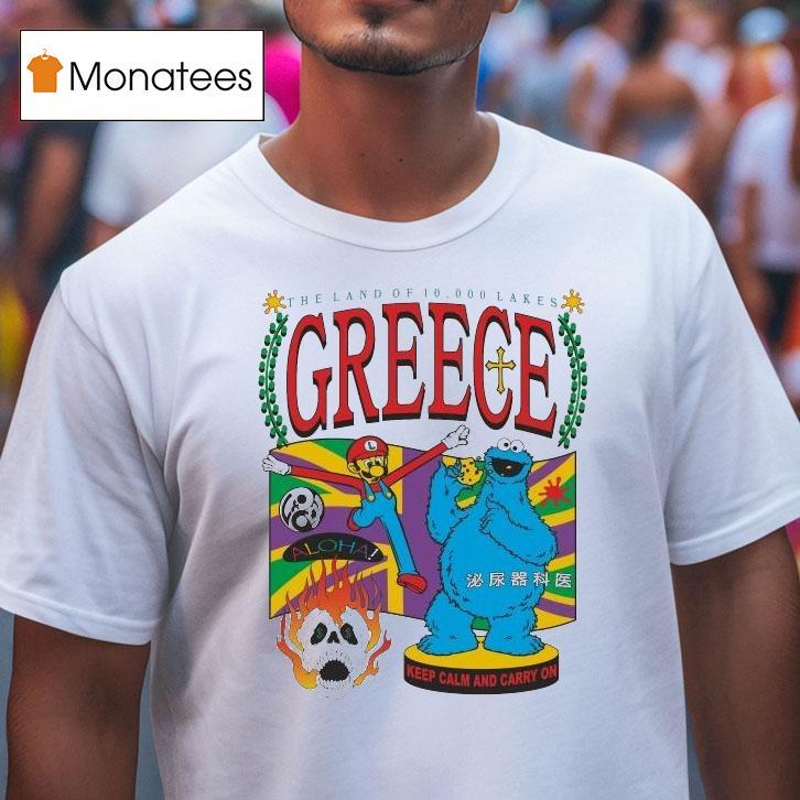 Mario And Cookie Monster Greece Tourist Greece Keep Calm And Carry On The Land Of Lakes Aloha T Shirt Mario And Cookie Monster Greece Tourist Greece Keep Calm And Carry On The Land Of Lakes Aloha T Shirt