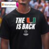 Miami Hurricanes College Football Playoff The U Is Back T Shirt