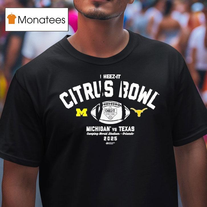 Michigan Vs Texas Orlando Cheez It Citrus Bowl Game Camping World Stadium T Shirt Michigan Vs Texas Orlando Cheez It Citrus Bowl Game Camping World Stadium T Shirt