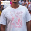 Mickey I Need To Forget So Take Me To Florida T Shirt