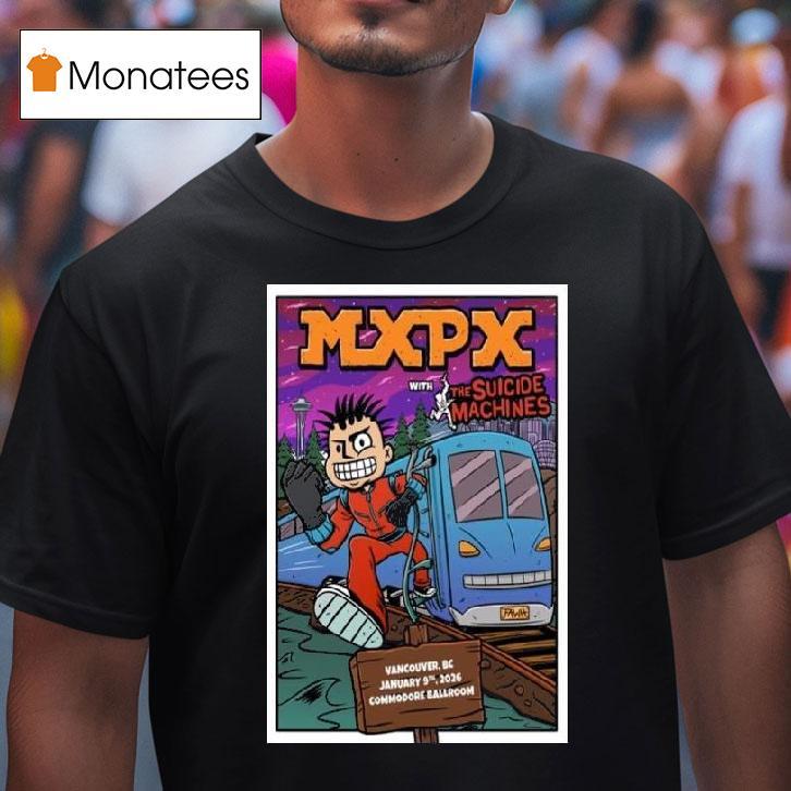 Mxpx Vancouver Bc January Concer T Shirt Mxpx Vancouver Bc January Concer T Shirt