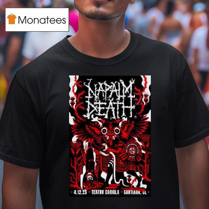 Napalm Death Teatro Cariola On Dec In Santiago Chile T Shirt Napalm Death Teatro Cariola On Dec In Santiago Chile T Shirt