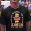 National Basketball Association New York Knicks Nba Cup Champions T Shirt