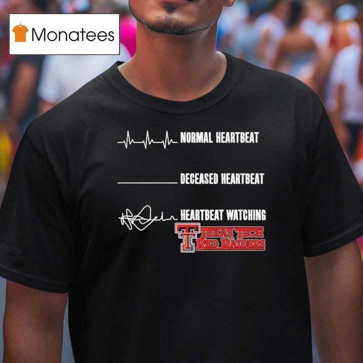 Normal Heartbeat Deceased Heartbeat Heartbeat Watching Texas Tech Red Raiders T Shirt Normal Heartbeat Deceased Heartbeat Heartbeat Watching Texas Tech Red Raiders T Shirt
