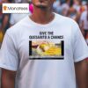 Nuggets Give The Quesarito A Chance T Shirt