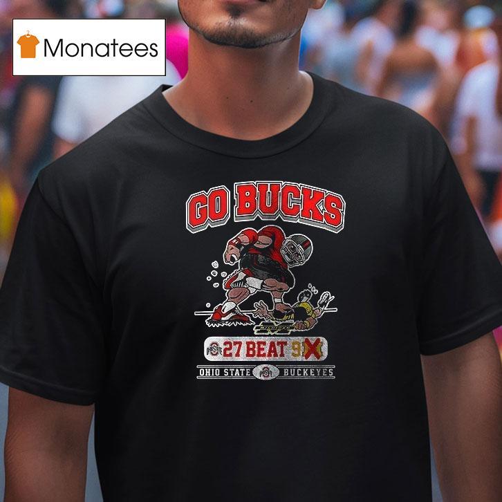 Ohio State Buckeyes Beat Michigan Wolverines Go Bucks Ohio Against The World Ar T Shirt Ohio State Buckeyes Beat Michigan Wolverines Go Bucks Ohio Against The World Ar T Shirt