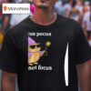 Owl Witch Hocus Pocus I Cannot Focus T Shirt