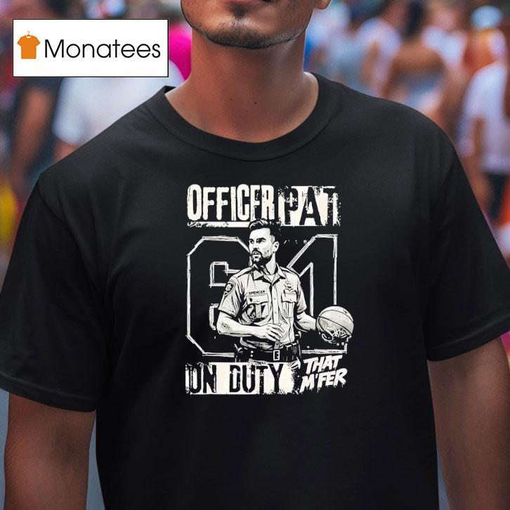 Patrick Beverley Officer Pat On Duty Tha M Fer Los Angeles Clippers T Shirt Patrick Beverley Officer Pat On Duty Tha M Fer Los Angeles Clippers T Shirt