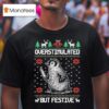 Penguin Holidng Knife Overstimulated But Festive Christmas Ugly T Shirt
