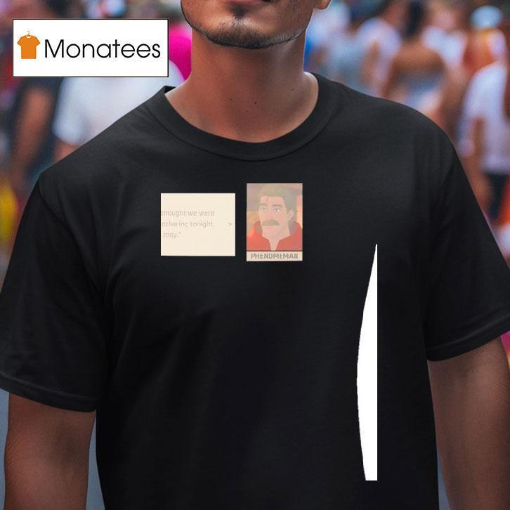 Phenomaman And Magic T Shirt Phenomaman And Magic T Shirt