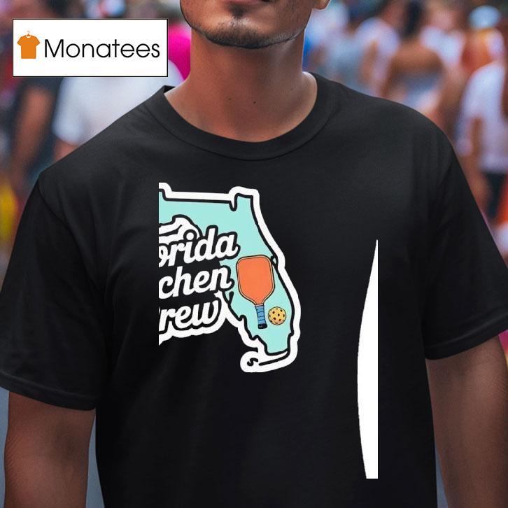 Pickleball Florida Kitchen Crew T Shirt Pickleball Florida Kitchen Crew T Shirt