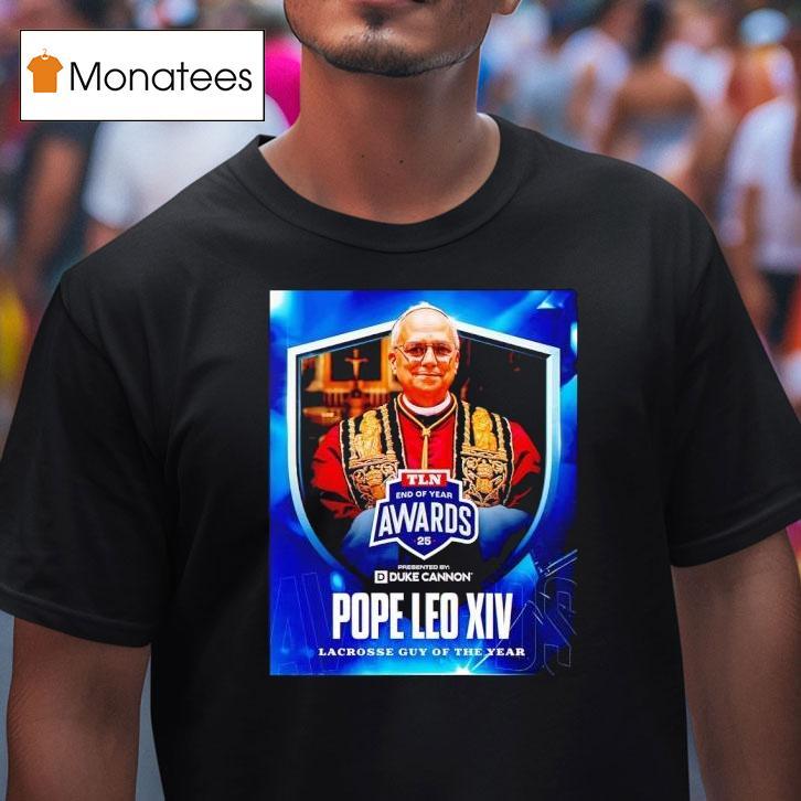 Pope Leo Xiv End Of Year Awards Lacrosse Guy Of The Year T Shirt Pope Leo Xiv End Of Year Awards Lacrosse Guy Of The Year T Shirt