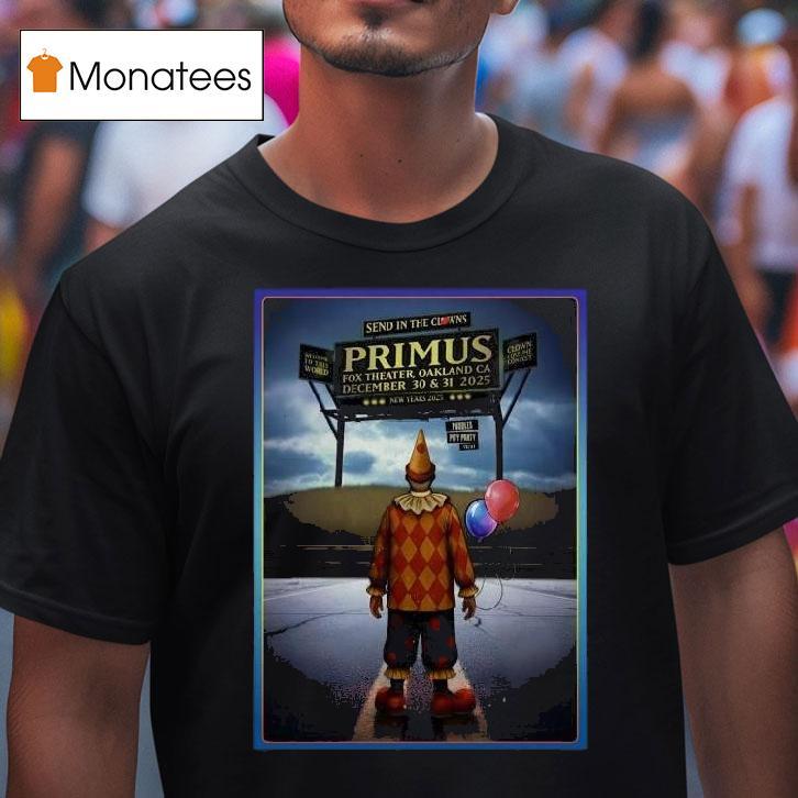 Primus Nye In Oakland Ca On December T Shirt Primus Nye In Oakland Ca On December T Shirt