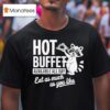 Raccoon Hot Buffet Available All Day T Shirt