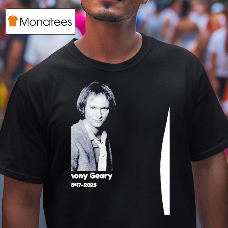 Rip Anthony Geary Memorial T Shirt Rip Anthony Geary Memorial T Shirt