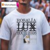 Rosalia Lux Tour Europe And Uk And North American Dates T Shirt