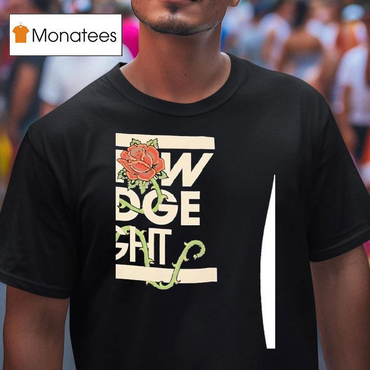 Rose Know Ledge Figh T Shirt Rose Know Ledge Figh T Shirt