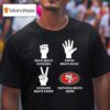 San Francisco Ers Nothing Beats Rock Beats Scissors Paper Beats Rock Scissors Beats Paper T Shirt