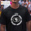 San Francisco Ers Opportunity Equity Freedom Justice Inspire Change T Shirt
