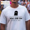 Schlatt I Am Ted Nivison And I Will Die On October Rip T Shirt