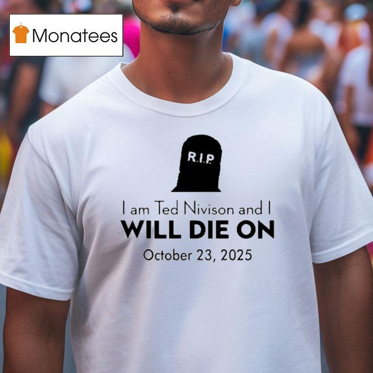 Schlatt I Am Ted Nivison And I Will Die On October Rip T Shirt Schlatt I Am Ted Nivison And I Will Die On October Rip T Shirt