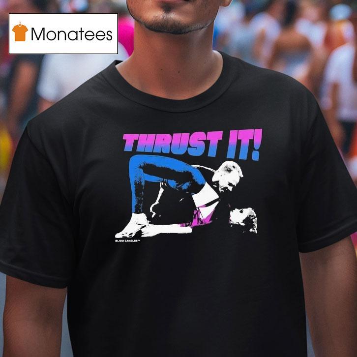 Showgirls Thrust I T Shirt Showgirls Thrust I T Shirt