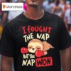 Sloth Boxing Gloves I Fought The Nap But The Nap Won T Shirt