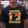 Squirrel Whisperer Vintage T Shirt