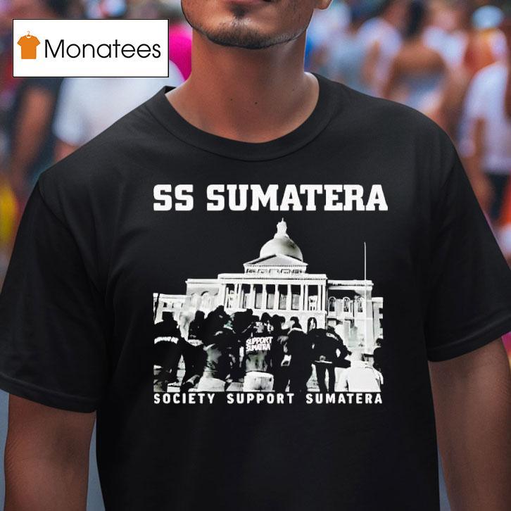 Ss Sumatera Society Support Sumatera Possibly In Indonesia T Shirt Ss Sumatera Society Support Sumatera Possibly In Indonesia T Shirt