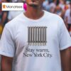 Stay Warm New York City Radiator Only Ny T Shirt