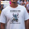 Stitch So When Is This Old Enough To Know Better Supposed To Kick In T Shirt