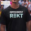 Sufficiently Rek T Shirt