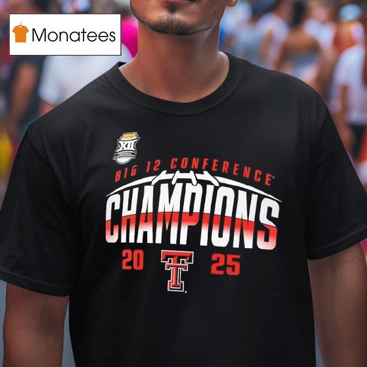 Texas Tech Red Raiders Big Football Champions T Shirt Texas Tech Red Raiders Big Football Champions T Shirt