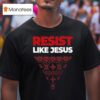 The Cradle Christmas Resis Like Jesus T Shirt